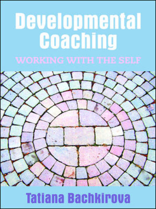 Title details for Developmental Coaching by Tatiana Bachkirova - Available